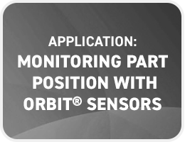 Monitoring Part Position with Orbit Sensors